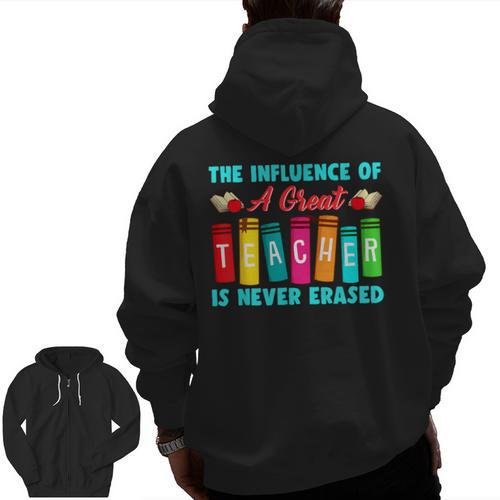 THE INFLUENCE OF A GREAT TEACHER IS NEVER ERASED Teaching For Men Women Girls Kids Men Zip Up Hoodie Back Print - teacherstshirts.com UK