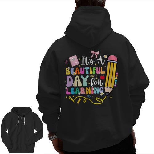 It's Beautiful Day For Learning Teacher Students Girls Boys Men Zip Up Hoodie Back Print - teacherstshirts.com AU