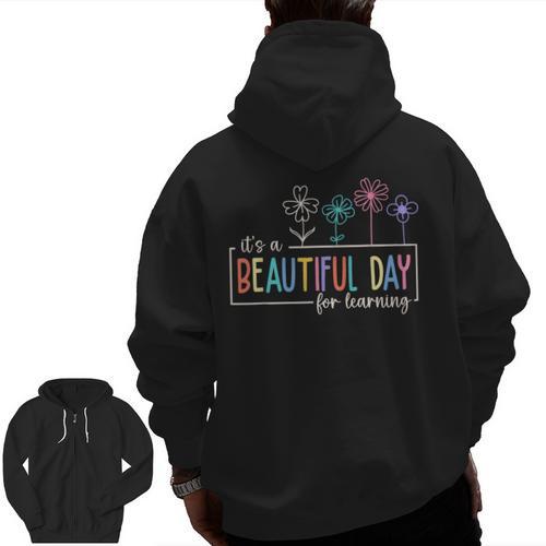 It's a Beautiful Day For Learning Teacher Students Women Men Zip Up Hoodie Back Print - teacherstshirts.com AU