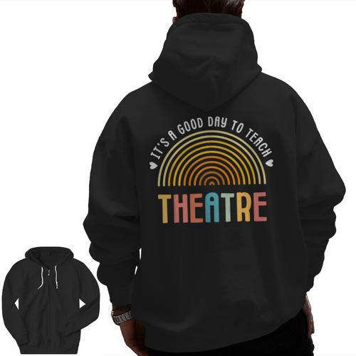 It's A Good Day To Teach Theatre Drama Club School Teacher Men Zip Up Hoodie Back Print - teacherstshirts.com UK