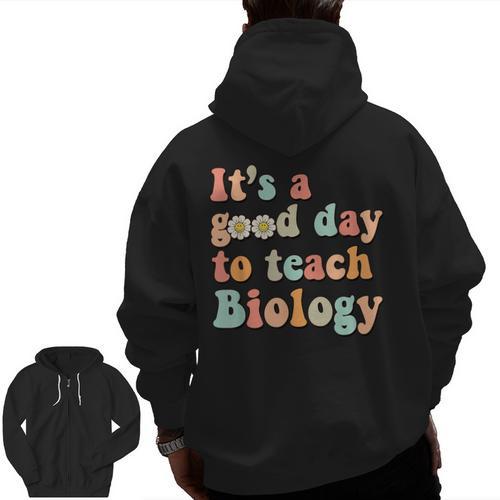 It's A Good Day To Teach Biology Biology Teacher Men Zip Up Hoodie Back Print - teacherstshirts.com DE