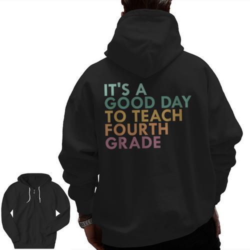 It's A Good Day To Teach Fourth Grade 4th Grade Teacher Men Zip Up Hoodie Back Print - teacherstshirts.com UK