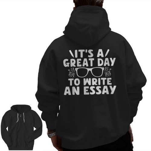 Its a Good Day To Write An Essay English Teacher Men Zip Up Hoodie Back Print - teacherstshirts.com AU