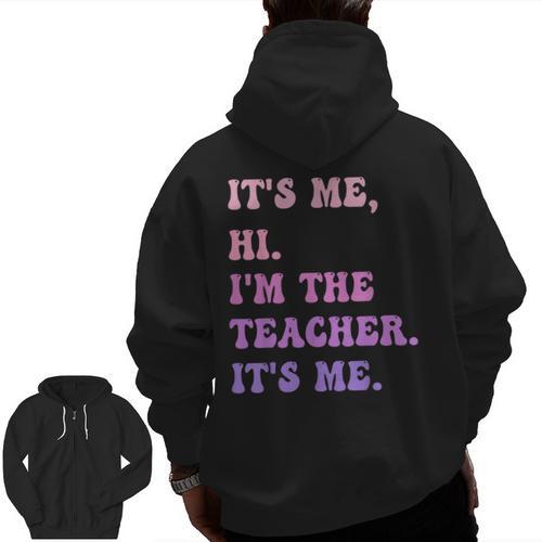 It's Me Hi I'm The TEACHER It's Me Teacher Educator Men Zip Up Hoodie Back Print - teacherstshirts.com CA