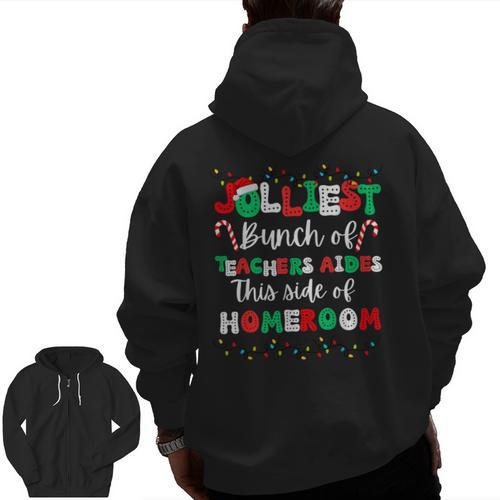Jolliest Bunch Of Teachers Aides This Side Of Homeroom Men Zip Up Hoodie Back Print - teacherstshirts.com CA