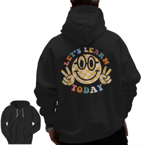 Let's Learn Today First Day Of School For Teacher Student Men Zip Up Hoodie Back Print - teacherstshirts.com AU