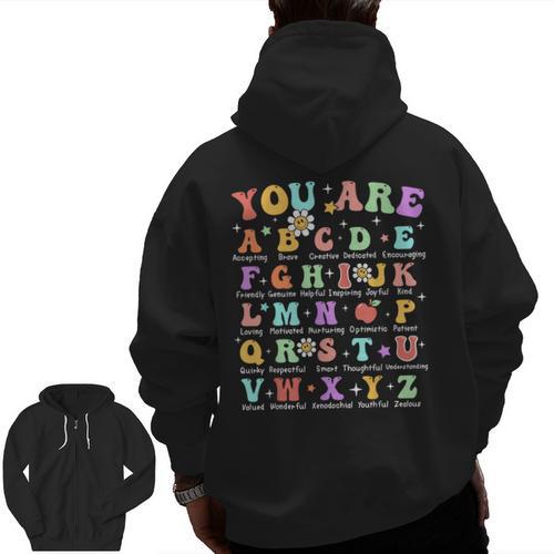 You Are Letters Alphabet Learn ABCs Inspiration Teacher Life Men Zip Up Hoodie Back Print - teacherstshirts.com
