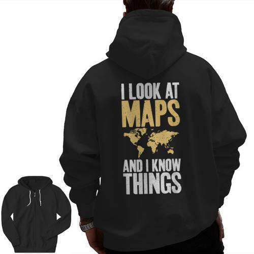I Look At Maps And i Know Things Teacher Geographer Men Zip Up Hoodie Back Print - teacherstshirts.com