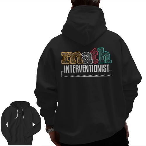 Math Interventionist Teacher Mathematics Men Zip Up Hoodie Back Print - teacherstshirts.com