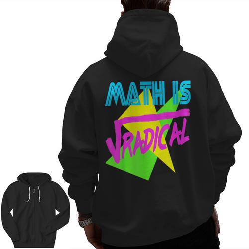 Math Is Radical Retro 80s Vintage Algebra Teacher Men Zip Up Hoodie Back Print - teacherstshirts.com CA