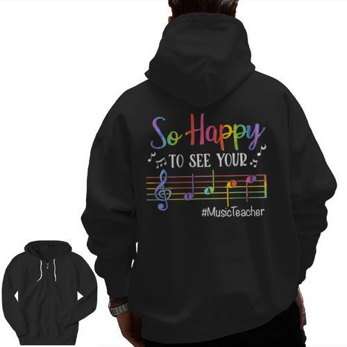 Music Teacher So Happy To See Your Face Back To School Men Zip Up Hoodie Back Print - teacherstshirts.com