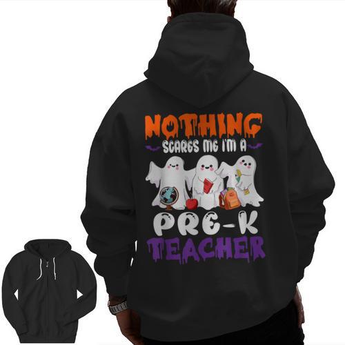 Nothing Scares Me I'm A Pre-K Teacher Halloween Ghosts Men Zip Up Hoodie Back Print - teacherstshirts.com CA