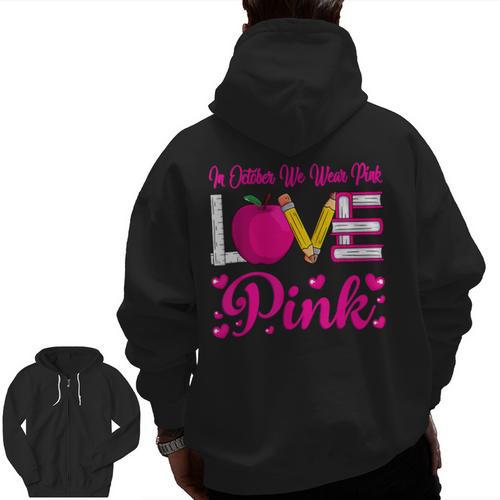 In October We Wear Pink Love Teacher Breast Cancer Awareness Men Zip Up Hoodie Back Print - teacherstshirts.com UK