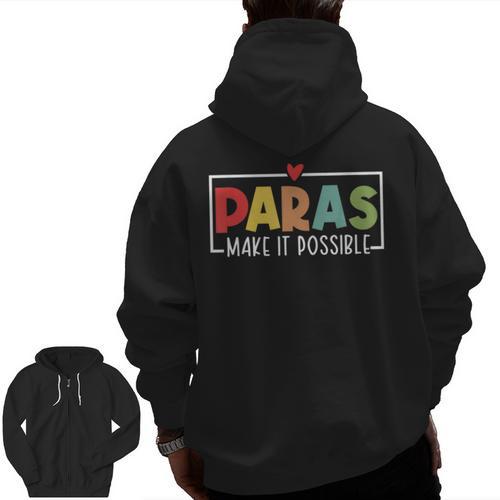 Paras Make It Possible Teacher Paraprofessional Paraeducator Men Zip Up Hoodie Back Print - teacherstshirts.com AU