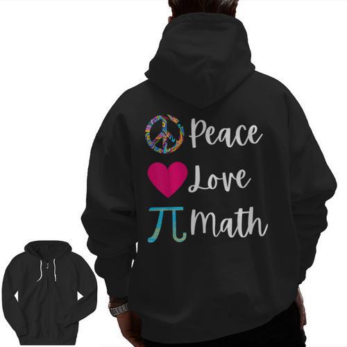 Peace Love Math Maths Teacher Pi Symbol Men Women Men Zip Up Hoodie Back Print - teacherstshirts.com UK