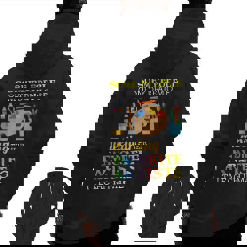 Some People Only Dream Of Meeting Art Teacher Teachers Men Zip Up Hoodie Back Print - teacherstshirts.com