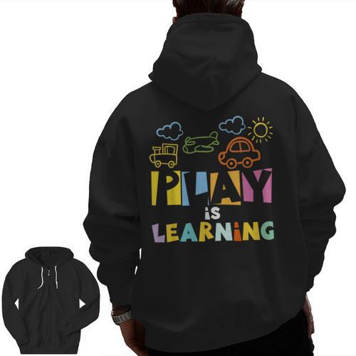 Play Is Learning Design T Designs For Teachers Preschool Men Zip Up Hoodie Back Print - teacherstshirts.com DE