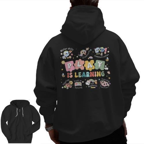 Play Is Learning Teacher Student First Day Back To School Men Zip Up Hoodie Back Print - teacherstshirts.com