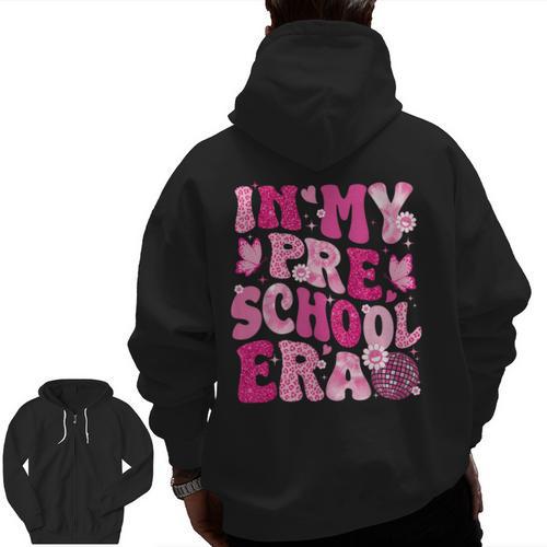 In My Preschool Era Teachers Women Back To School Kids Girls Men Zip Up Hoodie Back Print - teacherstshirts.com DE