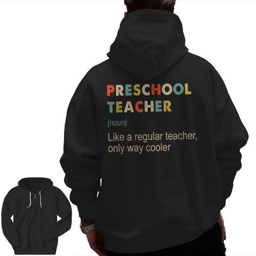 Preschool Teacher Kindergarten Teacher Definition Men Zip Up Hoodie Back Print - teacherstshirts.com CA