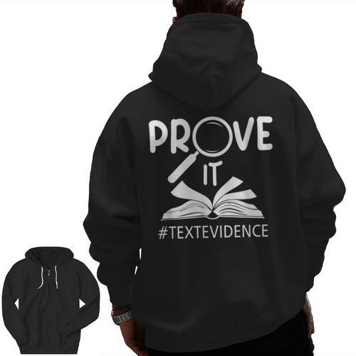 Prove It Text Evidences Reading Teacher First Day Of School Men Zip Up Hoodie Back Print - teacherstshirts.com