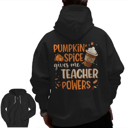 Pumpkin Spice Gives Me Teacher Powers Fall Thanksgiving Men Women Men Zip Up Hoodie Back Print - teacherstshirts.com