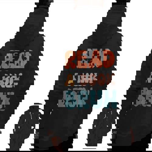 Read A Book Bruh English Teacher Reading Literature Men Zip Up Hoodie Back Print - teacherstshirts.com