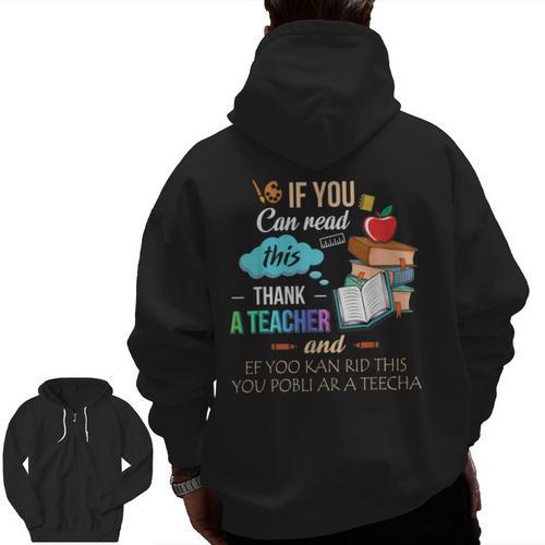 If You Can Read This Thank A Teacher Men Zip Up Hoodie Back Print - teacherstshirts.com AU