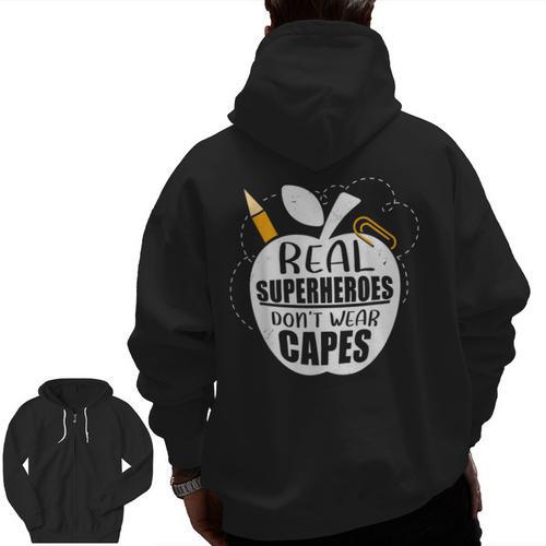 Real Superheroes Wear No Capes Teacher Design Teach Men Zip Up Hoodie Back Print - teacherstshirts.com AU