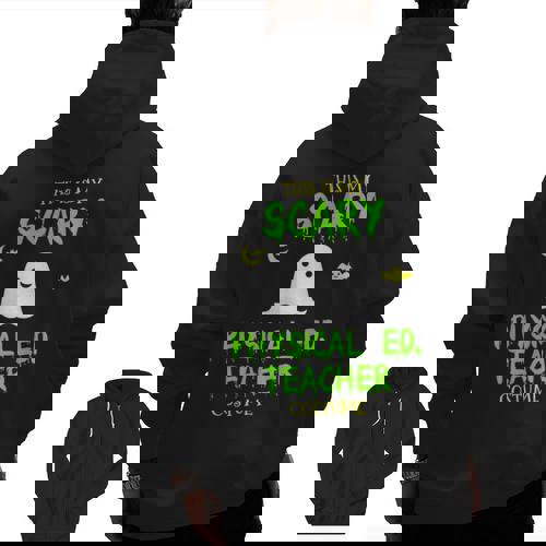 Scary Physical Education Ed Teacher Costume Halloween Easy Men Zip Up Hoodie Back Print - teacherstshirts.com