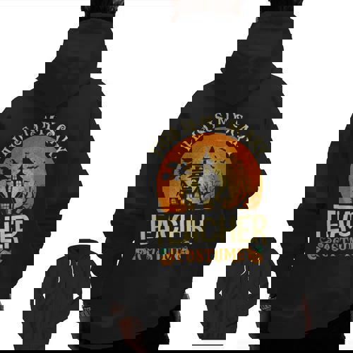 This Is My Scary Teacher Costume Halloween Men Zip Up Hoodie Back Print - teacherstshirts.com