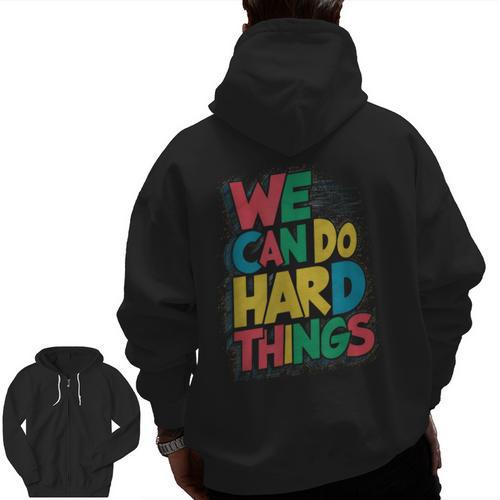 School Teachers Motivational Quote We Can Do Hard Things Men Women Kids Men Zip Up Hoodie Back Print - teacherstshirts.com