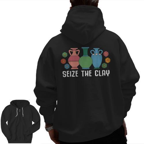 Seize The Clay Pottery Teacher Ceramics Potter Maker Men Zip Up Hoodie Back Print - teacherstshirts.com AU
