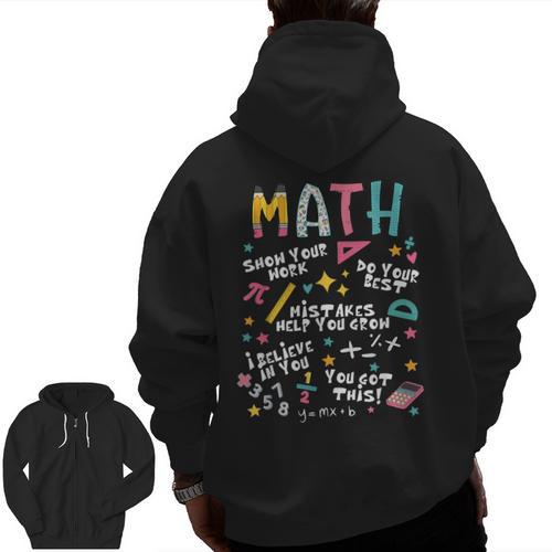 Show Your Work Math Teacher First Day Back To School Men Zip Up Hoodie Back Print - teacherstshirts.com CA