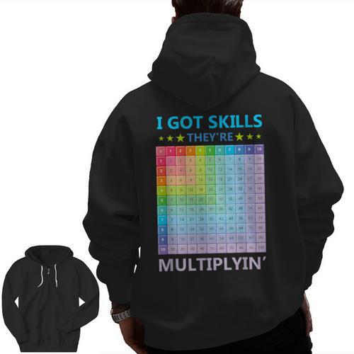 I Got Skills They'Re Multiplying Math Teacher Students Men Zip Up Hoodie Back Print - teacherstshirts.com DE