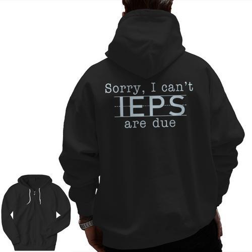 Sorry I Can't IEPS Are Due Special Education Teacher For Men Women Men Zip Up Hoodie Back Print - teacherstshirts.com
