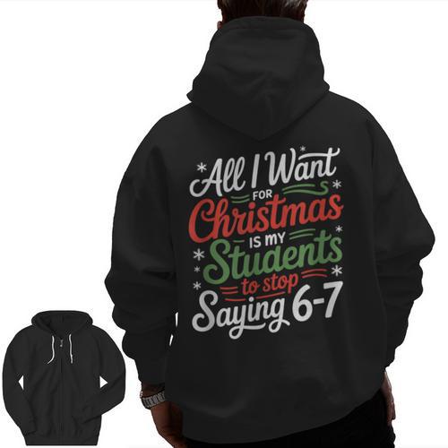 Students Saying 6-7 67 Six Seven Teacher Christmas Men Zip Up Hoodie Back Print - teacherstshirts.com UK