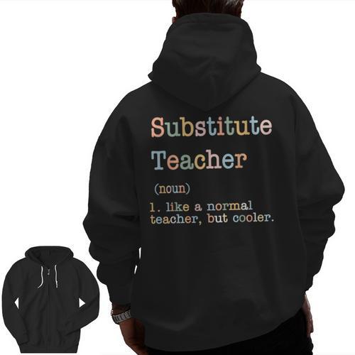 Substitute Teacher Like A Normal Teacher But Cooler Men Zip Up Hoodie Back Print - teacherstshirts.com AU