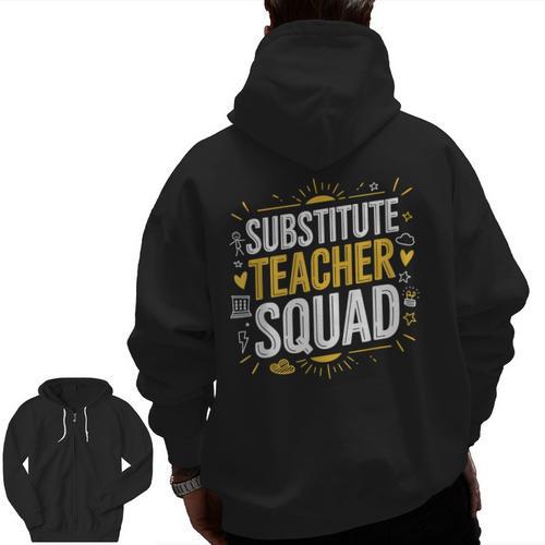 Substitute Teacher Squad Sub Teacher Substitute Teaching Men Zip Up Hoodie Back Print - teacherstshirts.com
