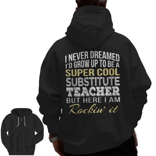 Substitute Teacher T Shirt School Tee Men Zip Up Hoodie Back Print - teacherstshirts.com AU