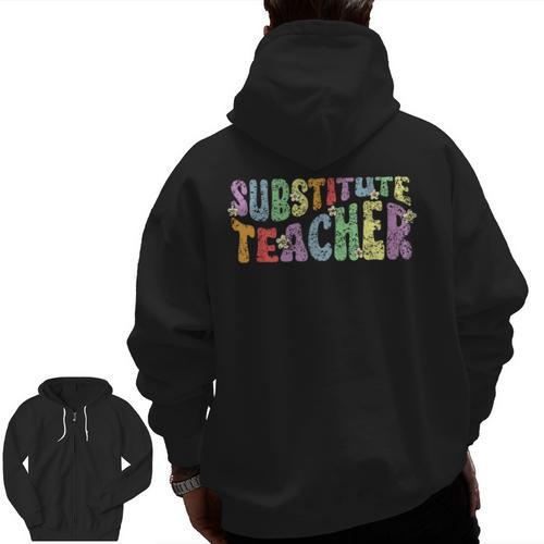 Substitute Teacher Women Back To School Substitute Teacher Men Zip Up Hoodie Back Print - teacherstshirts.com CA