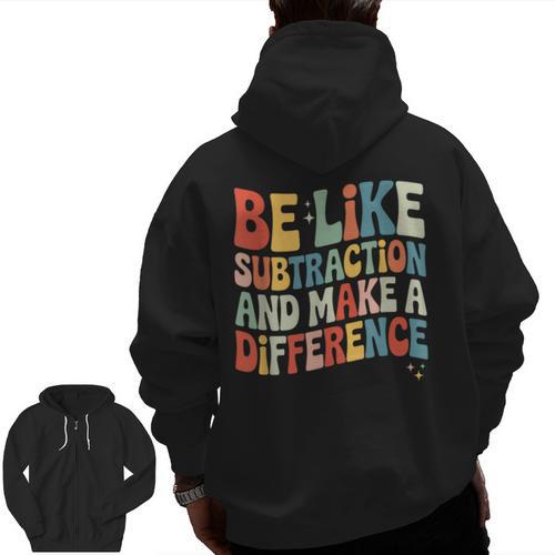 Be Like Subtraction And Make A Difference Math Teacher Women Men Zip Up Hoodie Back Print - teacherstshirts.com