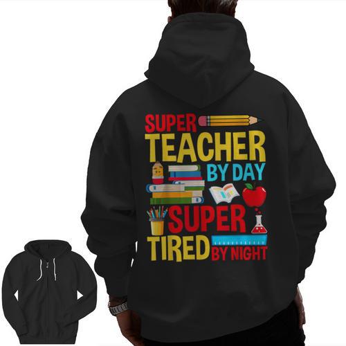 Super Teacher By Day Super Tired By Night Superhero Teacher Men Zip Up Hoodie Back Print - teacherstshirts.com AU