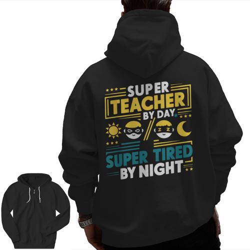 Super Teacher By Day Super Tired By Night Superheroes School Men Zip Up Hoodie Back Print - teacherstshirts.com AU