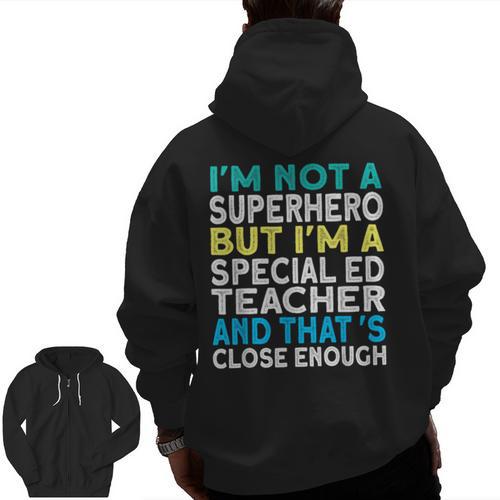 Superhero & Special Education Teacher Men Women Men Zip Up Hoodie Back Print - teacherstshirts.com CA