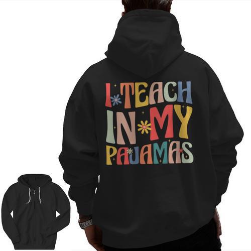 I Teach In My Pajamas Retro Groovy Teacher Humor Men Zip Up Hoodie Back Print - teacherstshirts.com DE