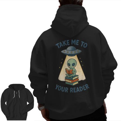 Teacher Alien Books UFO Reading Take Me To Your Reader Men Zip Up Hoodie Back Print - teacherstshirts.com AU