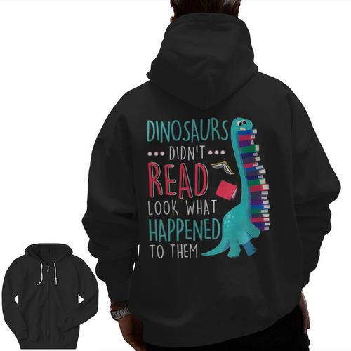 Teacher Dinosaurs Didnt Read Look What Happened Book Reading Men Zip Up Hoodie Back Print - teacherstshirts.com AU