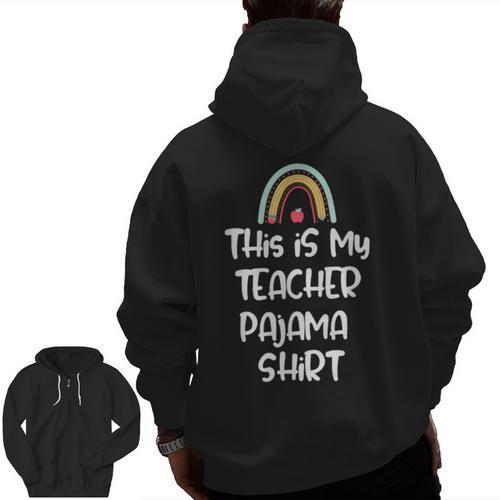 This Is My Teacher Pajama Shirt Teacher Life Tee Men Zip Up Hoodie Back Print - teacherstshirts.com