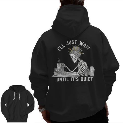 Teacher Skeleton Messy Bun I'Ll Just Wait Until Its Quiet Men Zip Up Hoodie Back Print - teacherstshirts.com CA
